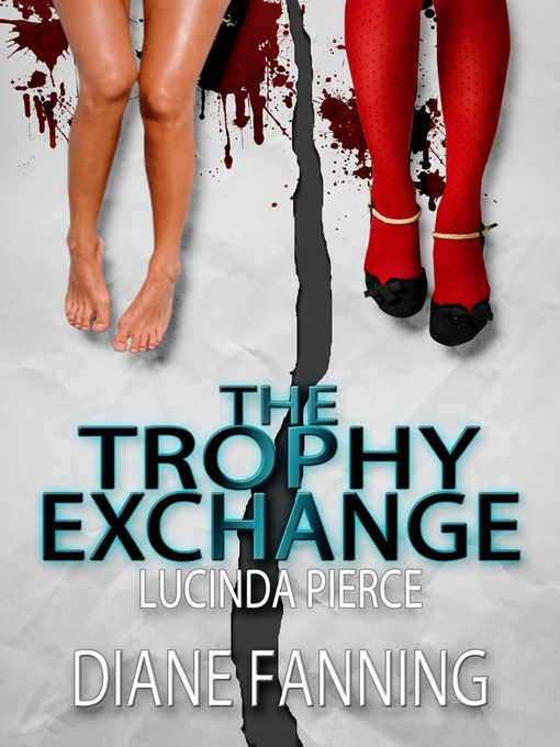 Title details for The Trophy Exchange by Diane Fanning - Available